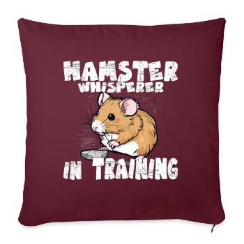 Hamsterflüsterer in Ausbildung für Tierhalter - Sofakissenbezug 45 x 45 cm - Burgunderrot - Vorne