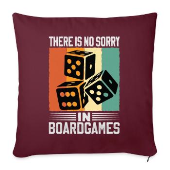 There Is No Sorry In Board Games - Sofakissenbezug 45 x 45 cm - Burgunderrot - Vorne