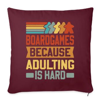 Board Games - Because Adulting Is Hard - Sofakissenbezug 45 x 45 cm - Burgunderrot - Vorne