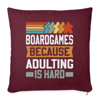 Board Games - Because Adulting Is Hard - Sofakissenbezug 45 x 45 cm - Burgunderrot - Vorne