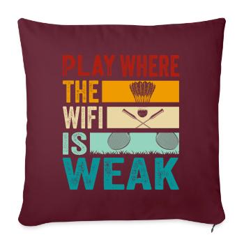 Badminton - Play Where The Wifi Is Weak - Sofakissenbezug 45 x 45 cm - Burgunderrot - Vorne