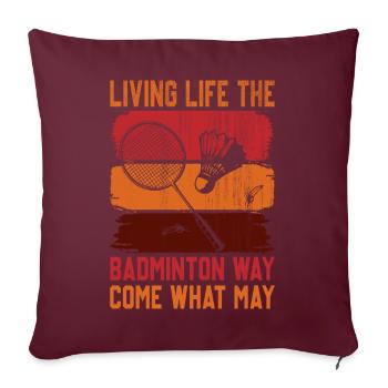 Dicton de badminton - Vivre sa vie quoi qu’il arrive - Housse de coussin décorative 45 x 45 cm - bordeaux - Devant