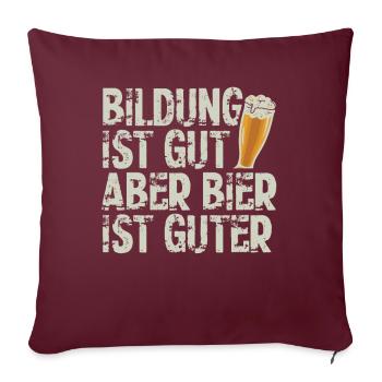 Funny Beer Saying: Education Good, Beer Better - Sofa pillowcase 17,3'' x 17,3'' (45 x 45 cm) - burgundy - Front