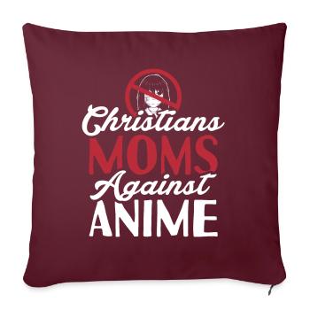 Christian Moms Against Anime Humor Tee - Sofa pillowcase 17,3'' x 17,3'' (45 x 45 cm) - burgundy - Front