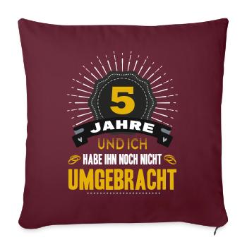 5 Jahre Ehe Hochzeitstag Ehefrau Hölzerne Hochzeit - Sofakissenbezug 45 x 45 cm - Burgunderrot - Vorne