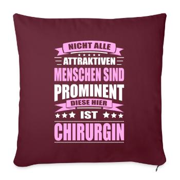 Nicht Alle Menschen Sind Prominent Chirurgin - Sofakissenbezug 45 x 45 cm - Burgunderrot - Vorne