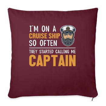 Ils ont commencé à m’appeler Captain Cruise Ship - Housse de coussin décorative 45 x 45 cm - bordeaux - Devant