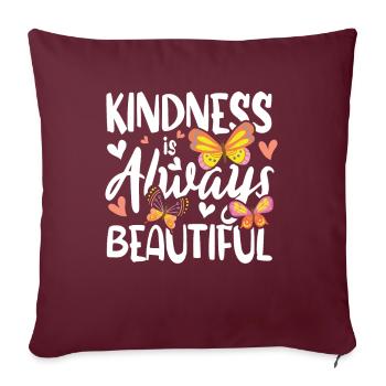 Kindness Is Always Beautiful - Sofakissenbezug 45 x 45 cm - Burgunderrot - Vorne