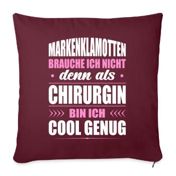 Markenklamotten Brauche Ich Nicht Chirurgin - Sofakissenbezug 45 x 45 cm - Burgunderrot - Vorne