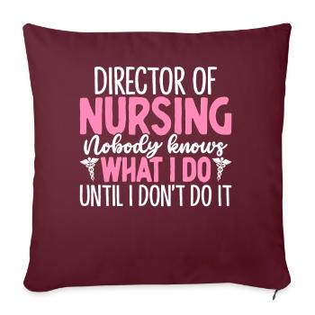 Directeur des soins infirmiers Personne ne connaît les soins infirmiers drôles - Housse de coussin décorative 45 x 45 cm - bordeaux - Devant