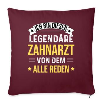 Je suis ce dentiste légendaire - Housse de coussin décorative 45 x 45 cm - bordeaux - Devant