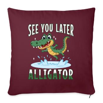 See You Later Alligator - Sofakissenbezug 45 x 45 cm - Burgunderrot - Vorne