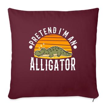 Pretend I'm An Alligator - Sofakissenbezug 45 x 45 cm - Burgunderrot - Vorne