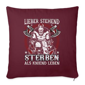 Lieber stehend sterben als kniend leben - Sofakissenbezug 45 x 45 cm - Burgunderrot - Vorne