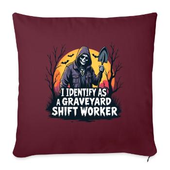 lustiges I Identify As A Graveyard Shift Worker - Sofakissenbezug 45 x 45 cm - Burgunderrot - Vorne