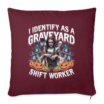 lustiges I Identify As A Graveyard Shift Worker - Sofakissenbezug 45 x 45 cm - Burgunderrot - Vorne
