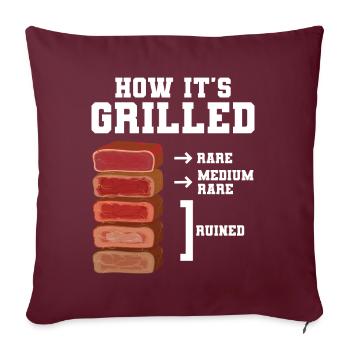 How It's Grilled: Rare, Medium Rare, Ruined - Sofakissenbezug 45 x 45 cm - Burgunderrot - Vorne