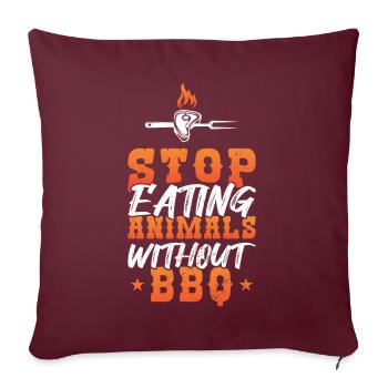 Stop Eating Animals Without BBQ Grillfans - Sofakissenbezug 45 x 45 cm - Burgunderrot - Vorne