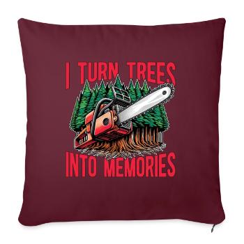 Logging I Turn Trees Into Memories Lumber Worker - Sofakissenbezug 45 x 45 cm - Burgunderrot - Vorne