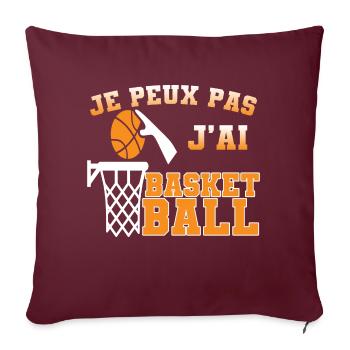 Je peux pas j'ai basket ball. T shirt basketball - Housse de coussin décorative 45 x 45 cm - bordeaux - Devant
