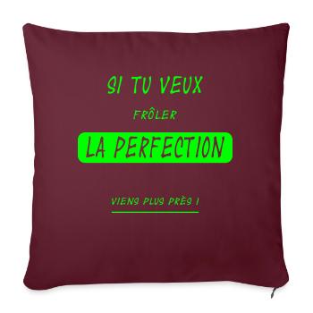 Si tu veux frôler la perfection... version flashy - Housse de coussin décorative 45 x 45 cm - bordeaux - Devant