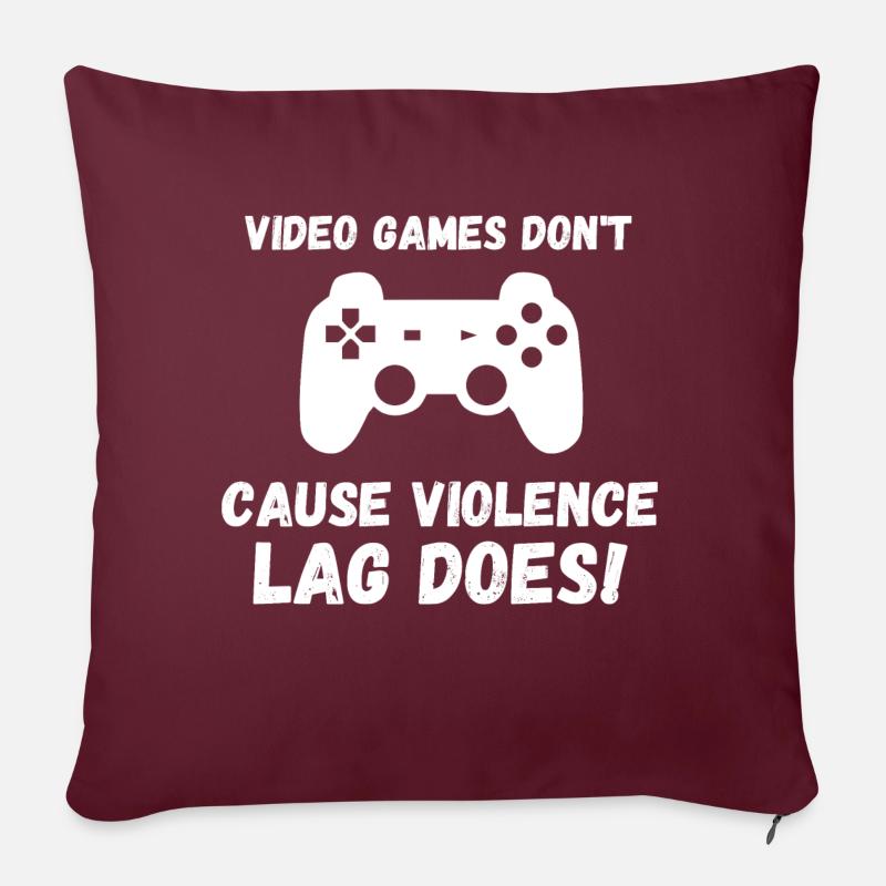 Video Games Don t Cause Violence Lag Does Funny - Sofakissenbezug 45 x 45 cm - Burgunderrot