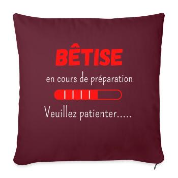 Bêtise en cours de préparation veuillez patienter - Housse de coussin décorative 45 x 45 cm - bordeaux - Devant