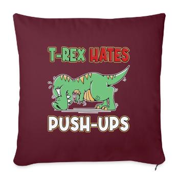T-Rex déteste les pompes Push-ups Humour drôle - Housse de coussin décorative 45 x 45 cm - bordeaux - Devant