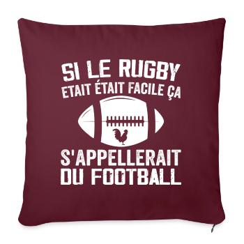 Si Le Rugby etait Facile ca s'appellerait du Foot - Housse de coussin décorative 45 x 45 cm - bordeaux - Devant