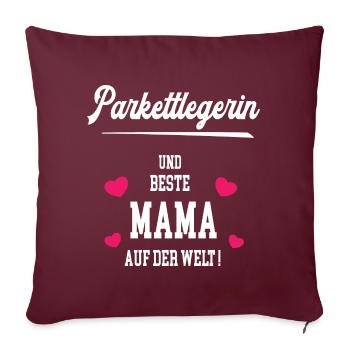 Parkettlegerin Beste Mama Muttertag Geburtstag - Sofakissenbezug 45 x 45 cm - Burgunderrot - Vorne