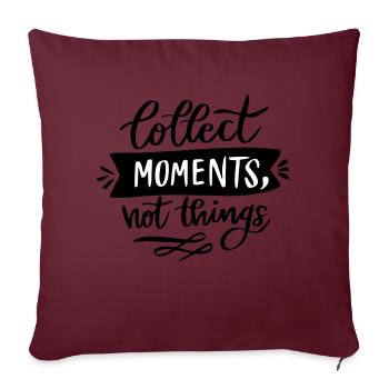 Collecter des Moments Not Things Moment citation disant - Housse de coussin décorative 45 x 45 cm - bordeaux - Devant