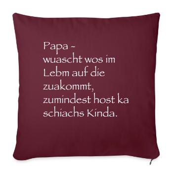 Papa - wuascht wos im Lebm auf die zuakommt Spruch - Sofakissenbezug 45 x 45 cm - Burgunderrot - Vorne