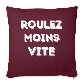 ROULEZ MOINS VITE - CADEAU CAMION ROUTIER ROUTE - Housse de coussin décorative 45 x 45 cm - bordeaux - Devant
