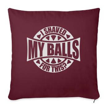 Je me suis rasé les couilles - Housse de coussin décorative 45 x 45 cm - bordeaux - Devant