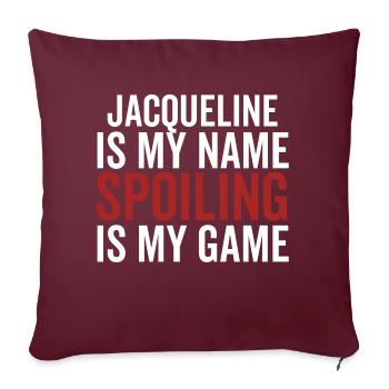 Jacqueline ist mein Name Verderben ist mein Spiel - Sofakissenbezug 45 x 45 cm - Burgunderrot - Vorne
