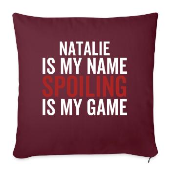 Natalie ist mein Name Verderben ist mein Spiel - Sofakissenbezug 45 x 45 cm - Burgunderrot - Vorne