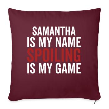 Samantha est mon nom Spoiling est mon jeu - Housse de coussin décorative 45 x 45 cm - bordeaux - Devant