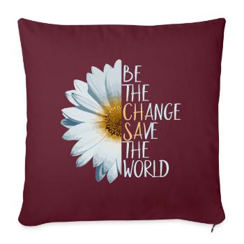 Sei der Wandel Rette die Welt Klimaschutz Natur - Sofakissenbezug 45 x 45 cm - Burgunderrot - Vorne