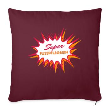 SUPER FUSSPFLEGERIN Motiv Spruch Fußpflege lustig - Sofakissenbezug 45 x 45 cm - Burgunderrot - Vorne