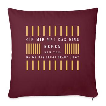 Das Ding neben dem Teil - Sofakissenbezug 45 x 45 cm - Burgunderrot - Vorne