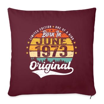 Né en Juin 1973 Cadeau d’anniversaire Juin 1973 - Housse de coussin décorative 45 x 45 cm - bordeaux - Devant