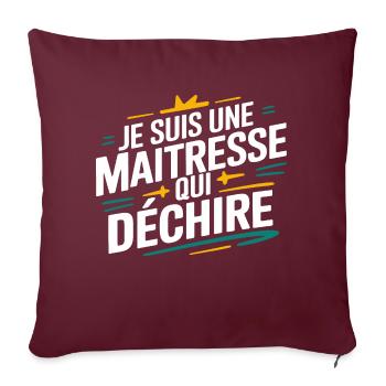 Je suis une maîtresse qui déchire - Housse de coussin décorative 45 x 45 cm - bordeaux - Devant