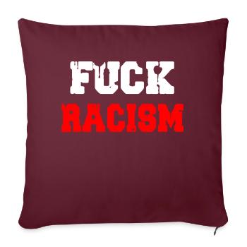 Fuck Racism T-shirt Mouvement pour la paix humain - Housse de coussin décorative 45 x 45 cm - bordeaux - Devant