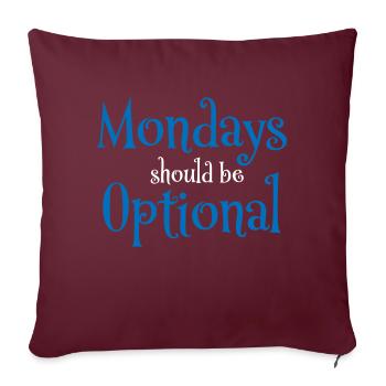 Mondays should be optional - Sofakissenbezug 45 x 45 cm - Burgunderrot - Vorne
