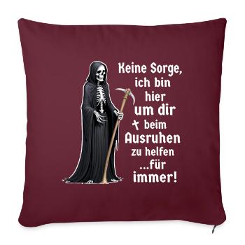 Sensenmann Tod schwarzer Humor lustige Sprüche - Sofakissenbezug 45 x 45 cm - Burgunderrot - Vorne