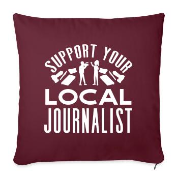 Journalist Journalism Support Your Local - Sofakissenbezug 45 x 45 cm - Burgunderrot - Vorne