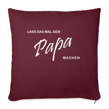 Lass das mal den Papa machen - Sofakissenbezug 45 x 45 cm - Burgunderrot - Vorne