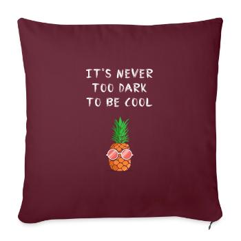 Never too Dark to be Cool - Housse de coussin décorative 45 x 45 cm - bordeaux - Devant