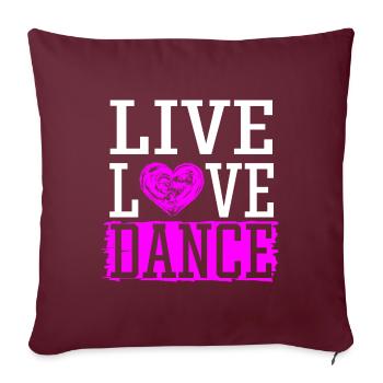 Live Love Dance Breakdance Hip Hop Balett Tanzen - Sofakissenbezug 45 x 45 cm - Burgunderrot - Vorne