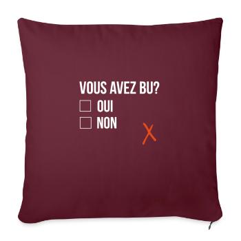 Vous avez bu? Oui Non - Housse de coussin décorative 45 x 45 cm - bordeaux - Devant